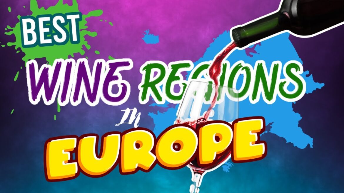 Top 10 Best Wine Regions In Europe That You Should Definitely Try