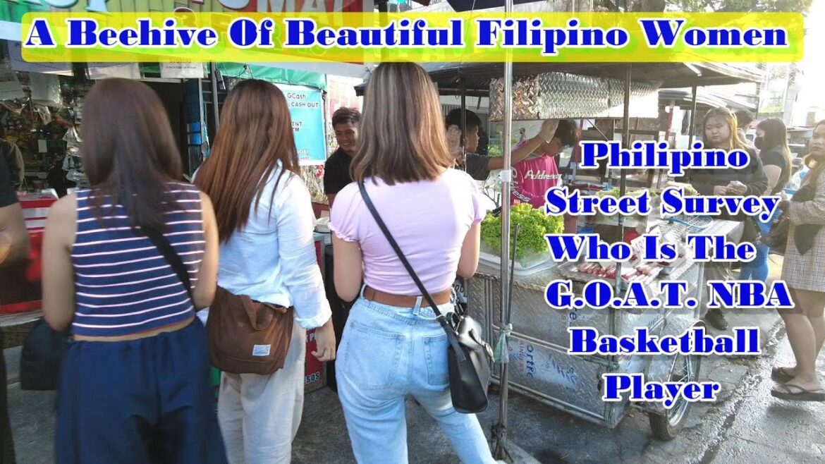 I DISCOVERED A BEEHIVE OF BEAUTIFUL FILIPINO WOMEN & STREET SURVEY/WHO IS THE G.O.A.T. NBA PLAYER I DISCOVERED A BEEHIVE OF BEAUTIFUL FILIPINO WOMEN & STREET SURVEY/WHO IS THE G.O.A.T. NBA PLAYER