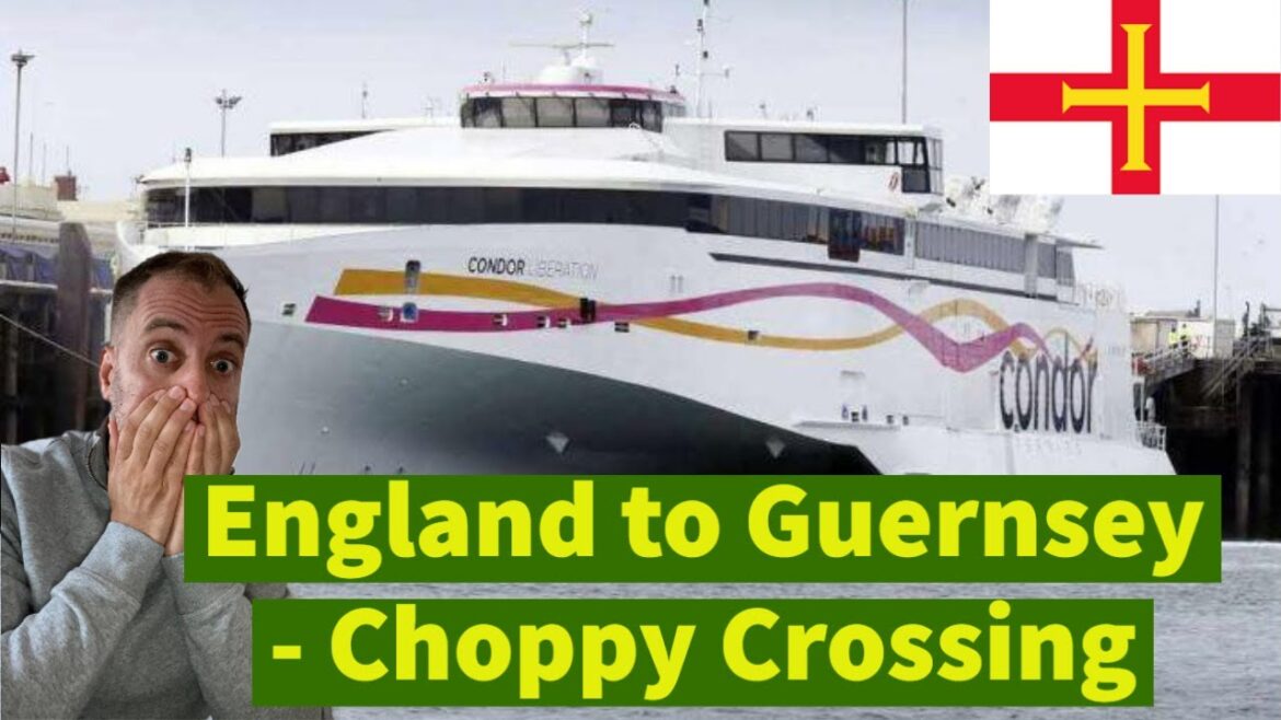 England to Guernsey Ferry | Choppy Sea Crossing