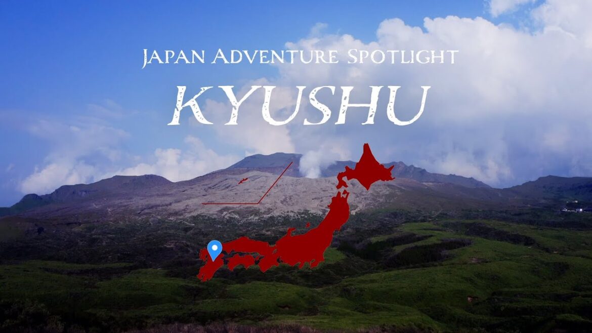 JAPAN ADVENTURE SPOTLIGHT KYUSHU | JNTO