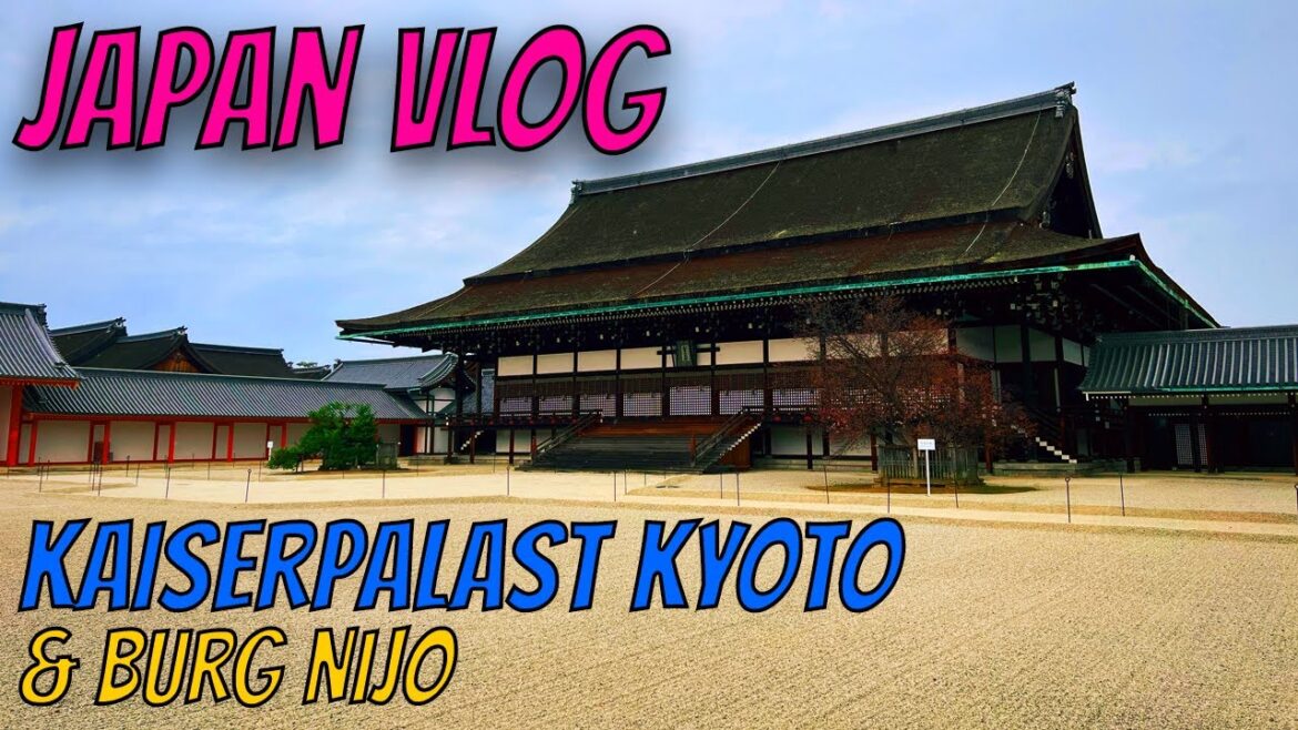 JAPAN Vlog - Kaiserpalast Kyoto & Burg Nijo