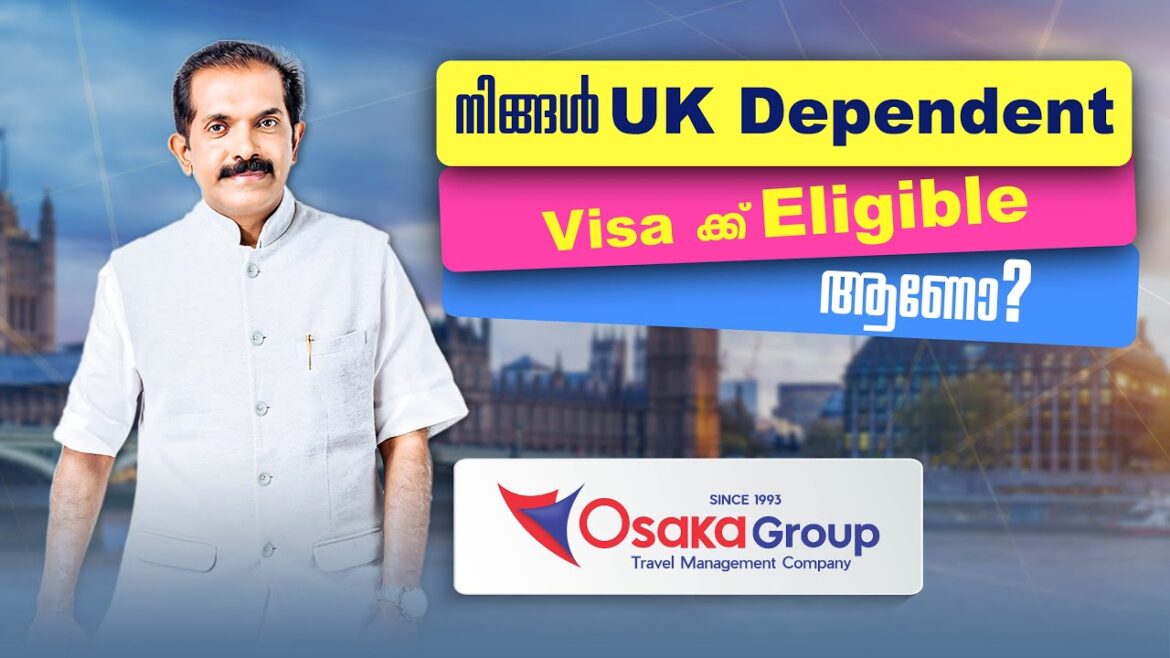 നിങ്ങൾ UK Dependent Visa ക്ക് Eligible ആണോ? | Osaka Group | #uk #ukvisa #dependentvisa നിങ്ങൾ UK Dependent Visa ക്ക് Eligible ആണോ? | Osaka Group | #uk #ukvisa #dependentvisa