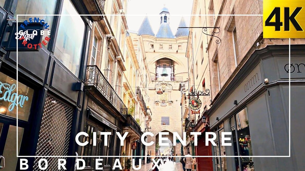 FRANCE Bordeaux City Centre Walking Tour 🇫🇷4K Grosse Cloche — Porte Cailhau