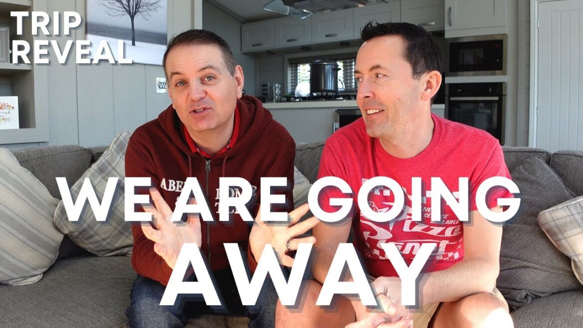 TRIP REVEAL – WE ARE GOING AWAY TRIP REVEAL - WE ARE GOING AWAY