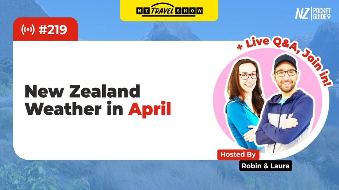 💬 NZ Travel Show - New Zealand Weather & Climate in April - NZPocketGuide.com