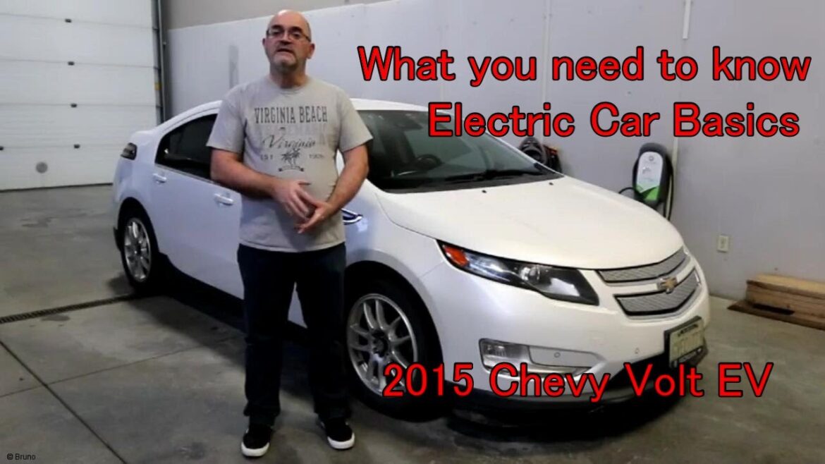 Electric Vehicle Basics & 2015 Chevy Volt EV Review Part 1
