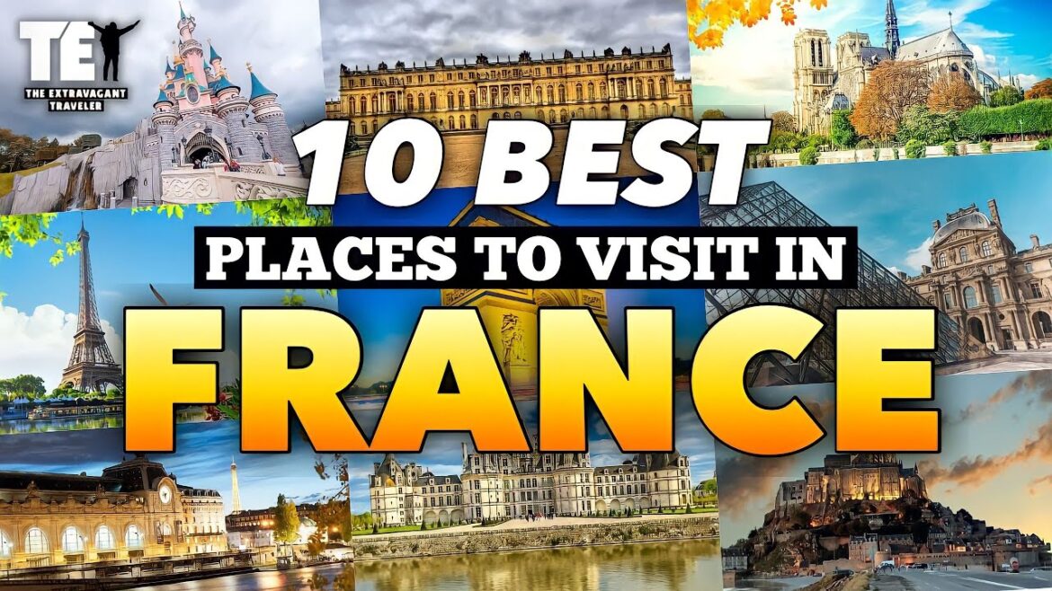 Top 10 Best places to visit in France-Travel Videos Must see