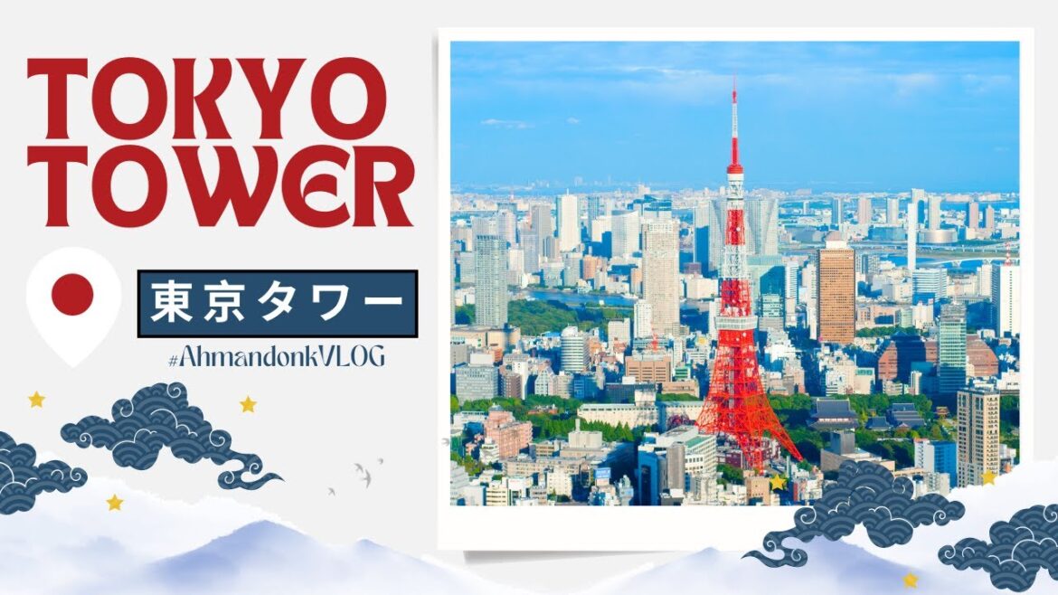 Tokyo Tower - 東京タワー - The Communications & Observation Tower
