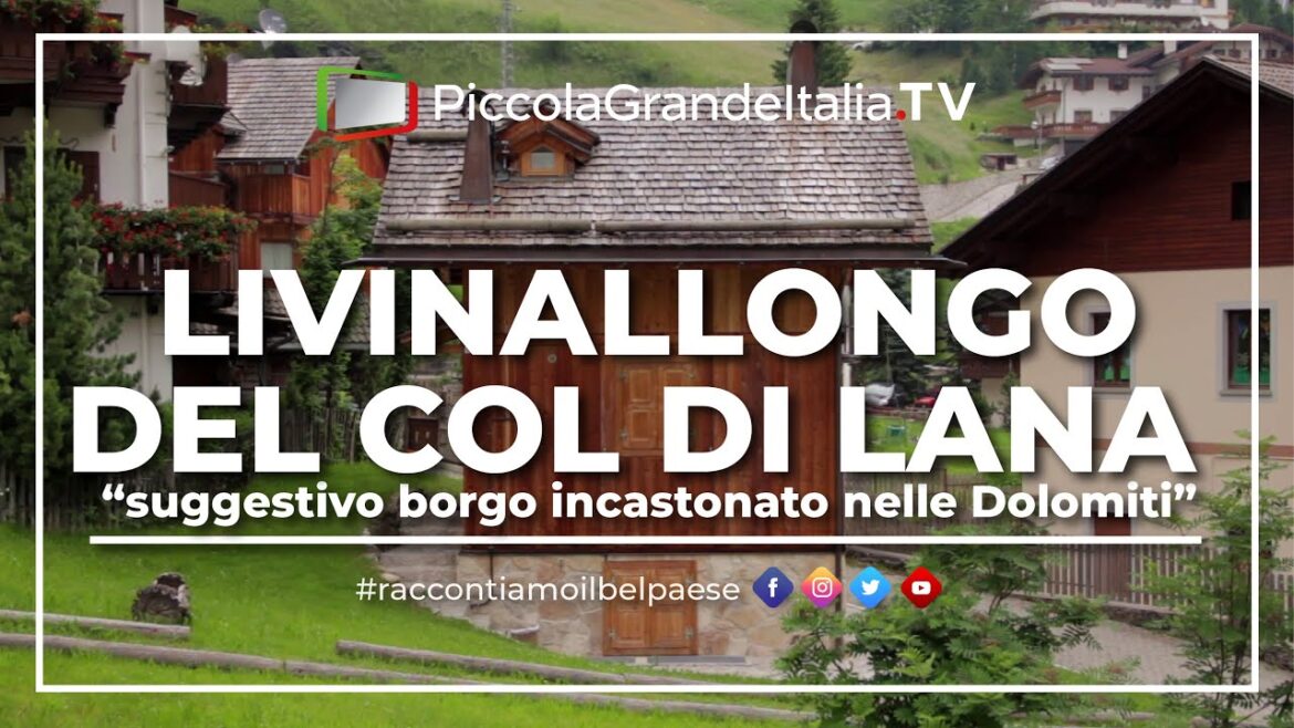 Livinallongo del Col di Lana – Piccola Grande Italia Livinallongo del Col di Lana - Piccola Grande Italia