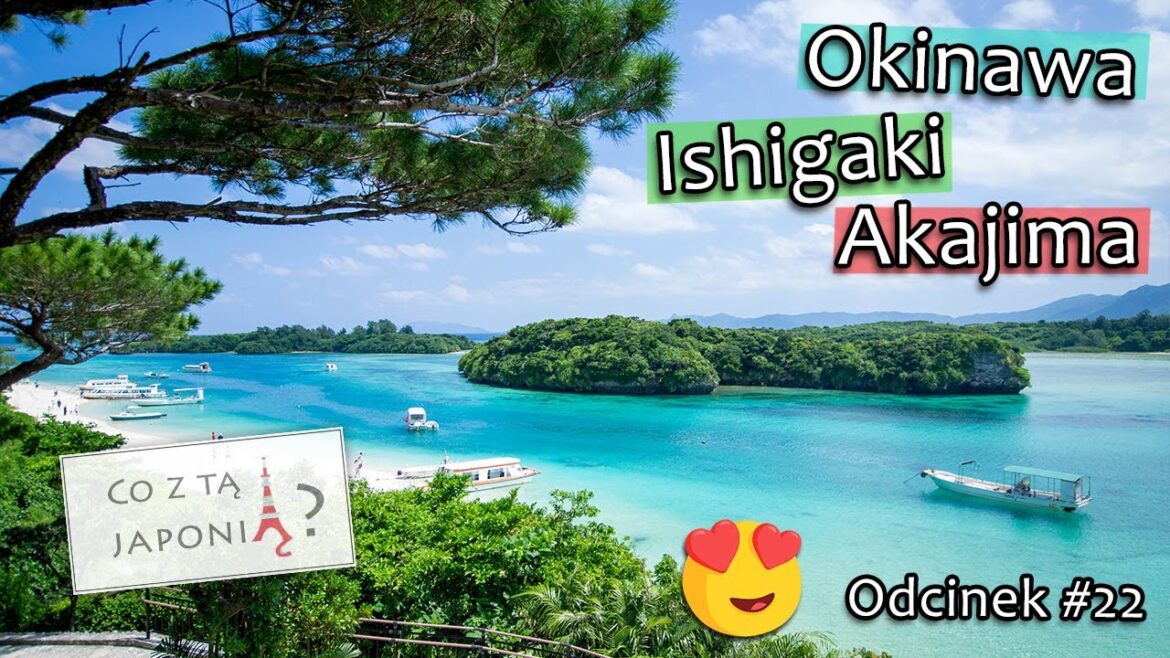 Japońskie Hawaje - Okinawa, Ishigaki, Akajima [#22 Co z tą Japonią?]