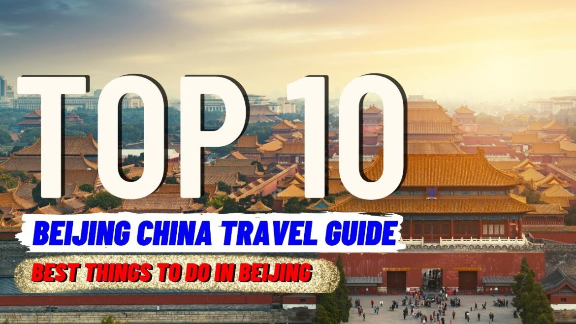 TOP 10 BEST Things To Do in Beijing China (2023) | Global Explorer