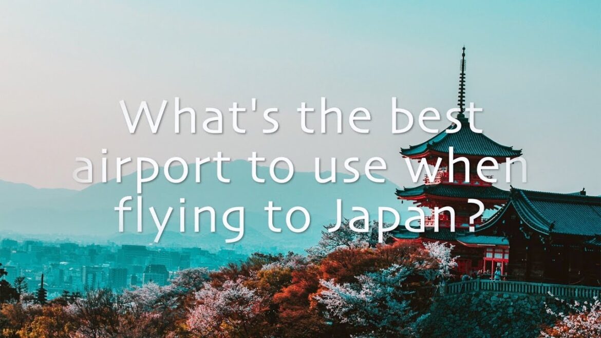 Which airport should I use to visit Japan? | Japan Travel Guide Which airport should I use to visit Japan? | Japan Travel Guide