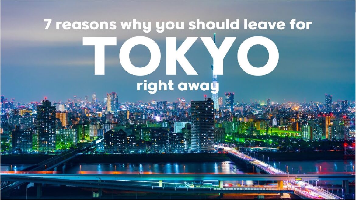 7 Must-See Reasons to Visit Tokyo Now: A Guide to the Best of Japan's Capital