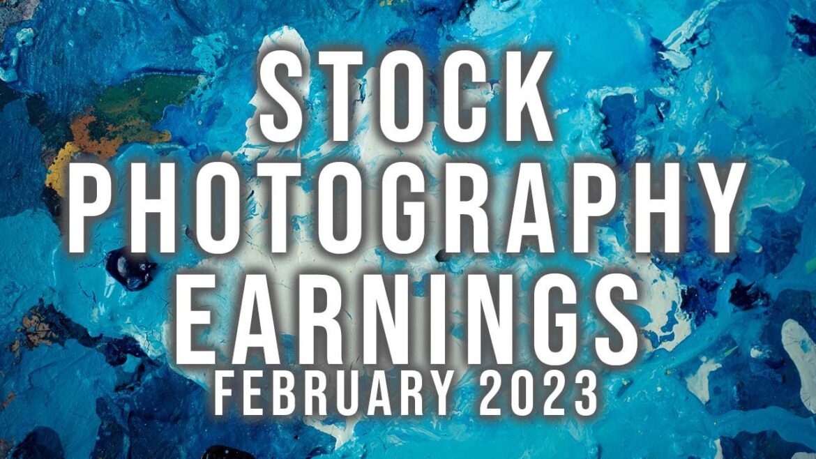 Stock Photography Earnings – February 2023 – Passive Income Stock Photography Earnings - February 2023 - Passive Income
