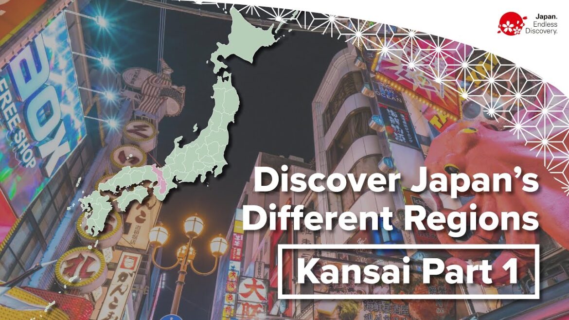 Discover Japan’s Different Regions | Kansai Part 1 Discover Japan’s Different Regions | Kansai Part 1