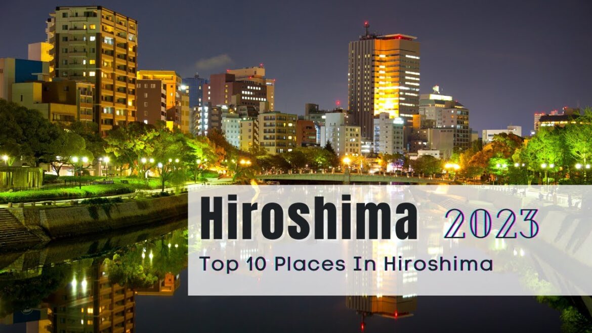 #Hiroshima Best 10 Places that can't be missed ( #2023 )