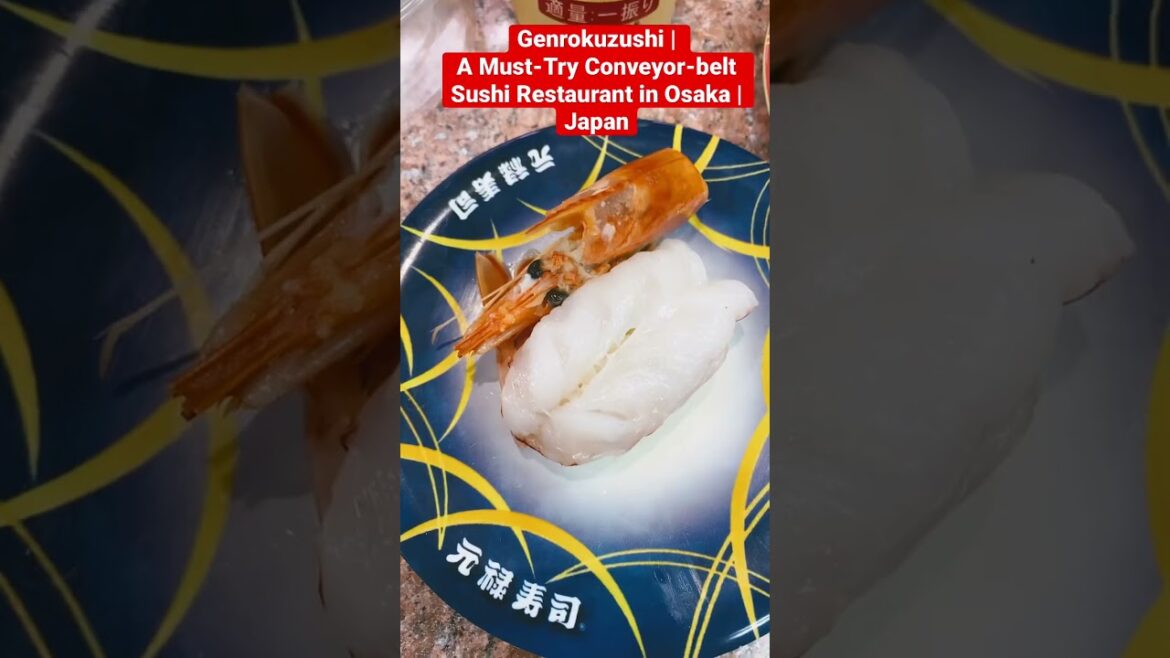Japan Trip: Genrokuzushi | A Must-Try Conveyor-belt Sushi Restaurant, Sakaihigashi, Osaka