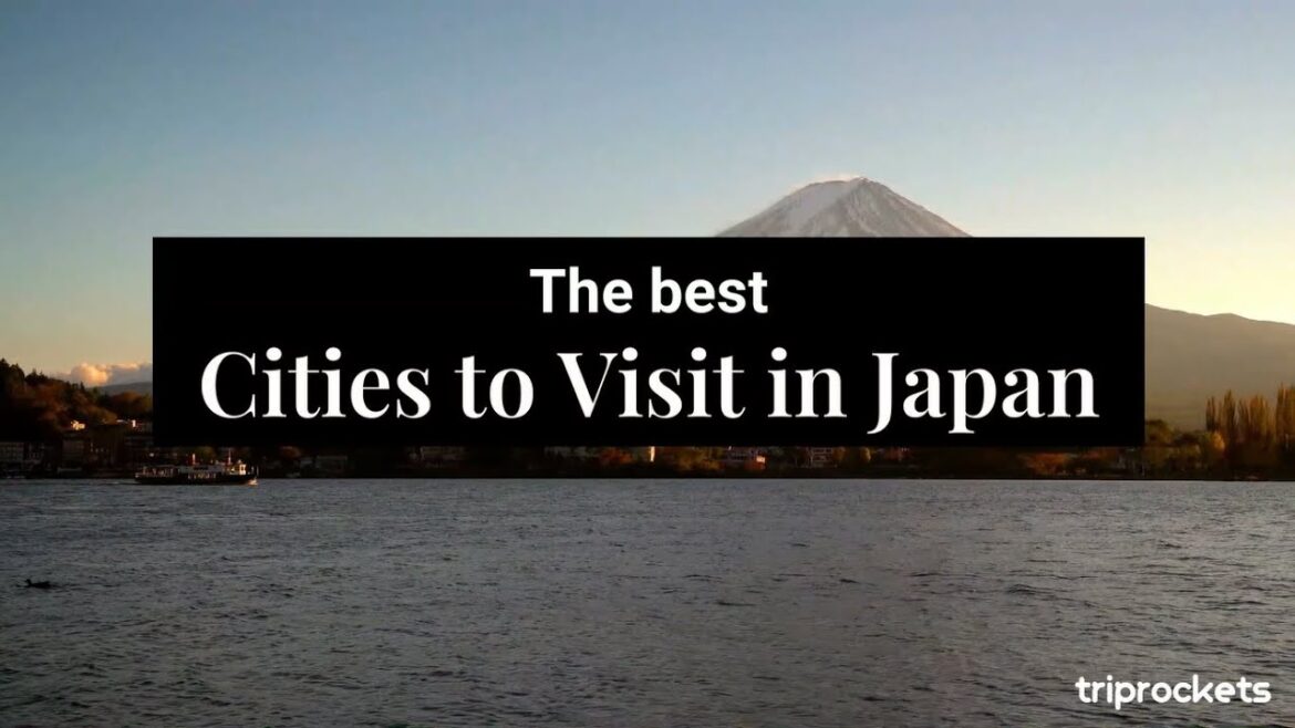 The 6 Best Cities to Visit in Japan