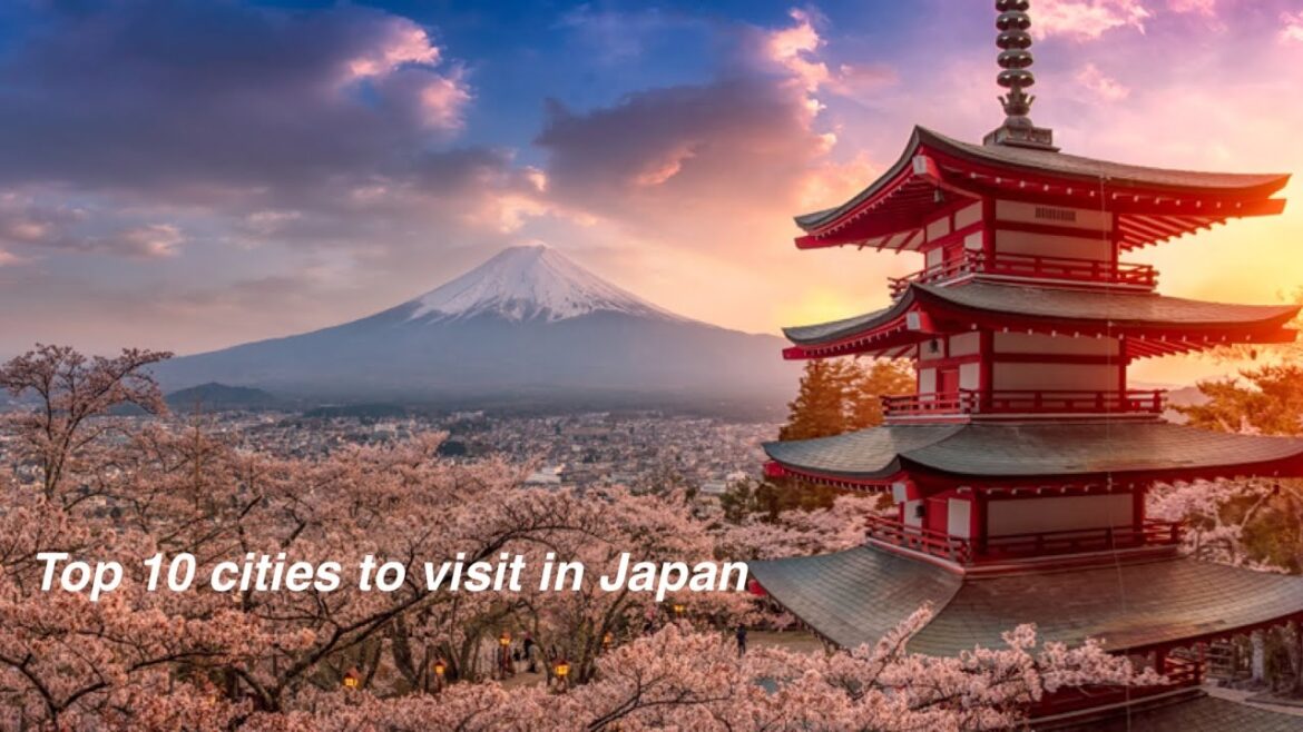 I love Japan! Top 10 cities in Japan to visit