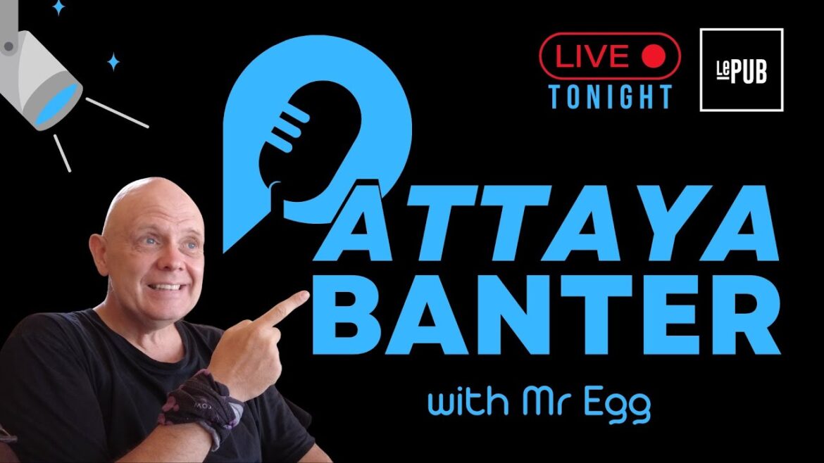 🔴 Pattaya Banter Pre-Songkran Show LIVE From Pattaya Thailand With Mr Egg 🔴 Pattaya Banter Pre-Songkran Show LIVE From Pattaya Thailand With Mr Egg