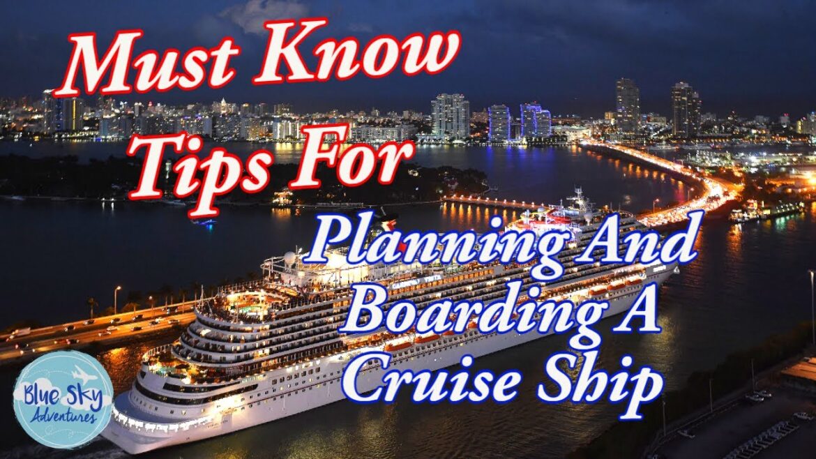 Must Know Tips For Planning And Boarding A Cruise Ship