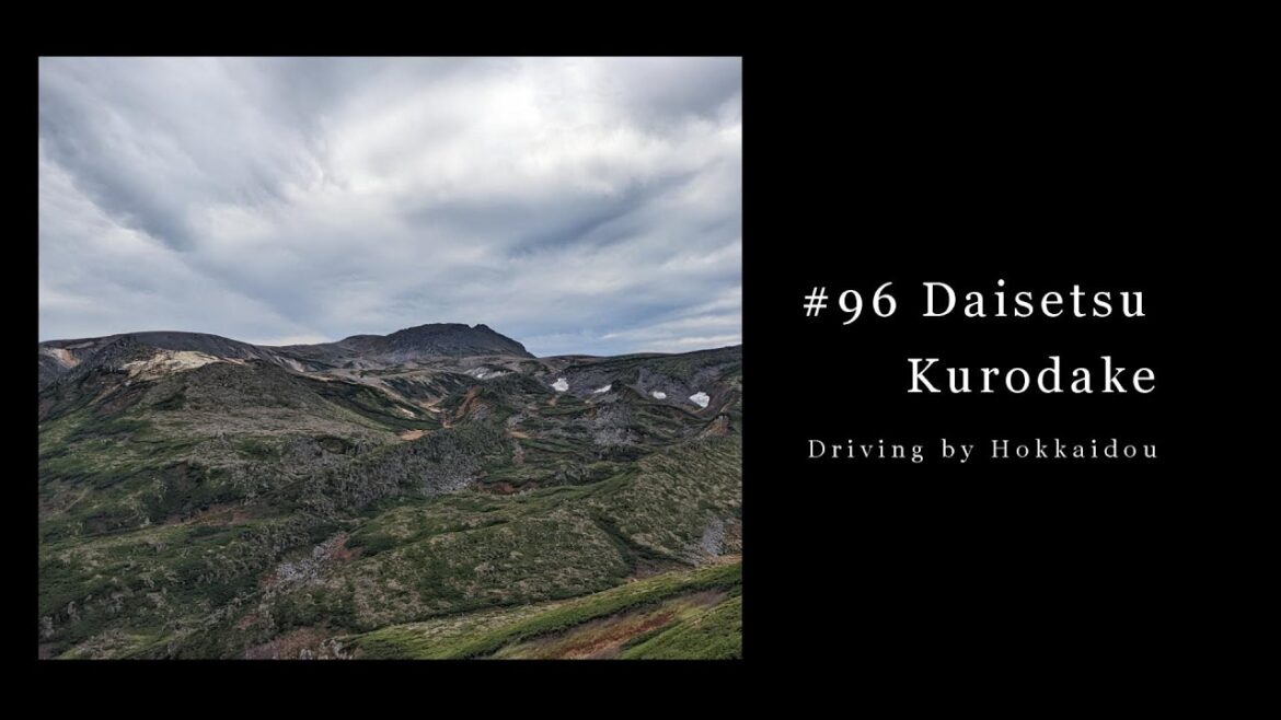 【北海道】Driving by Hokkaidou #96 Daisetsu Kurodake(English subtitles) 【北海道】Driving by Hokkaidou #96 Daisetsu Kurodake(English subtitles)