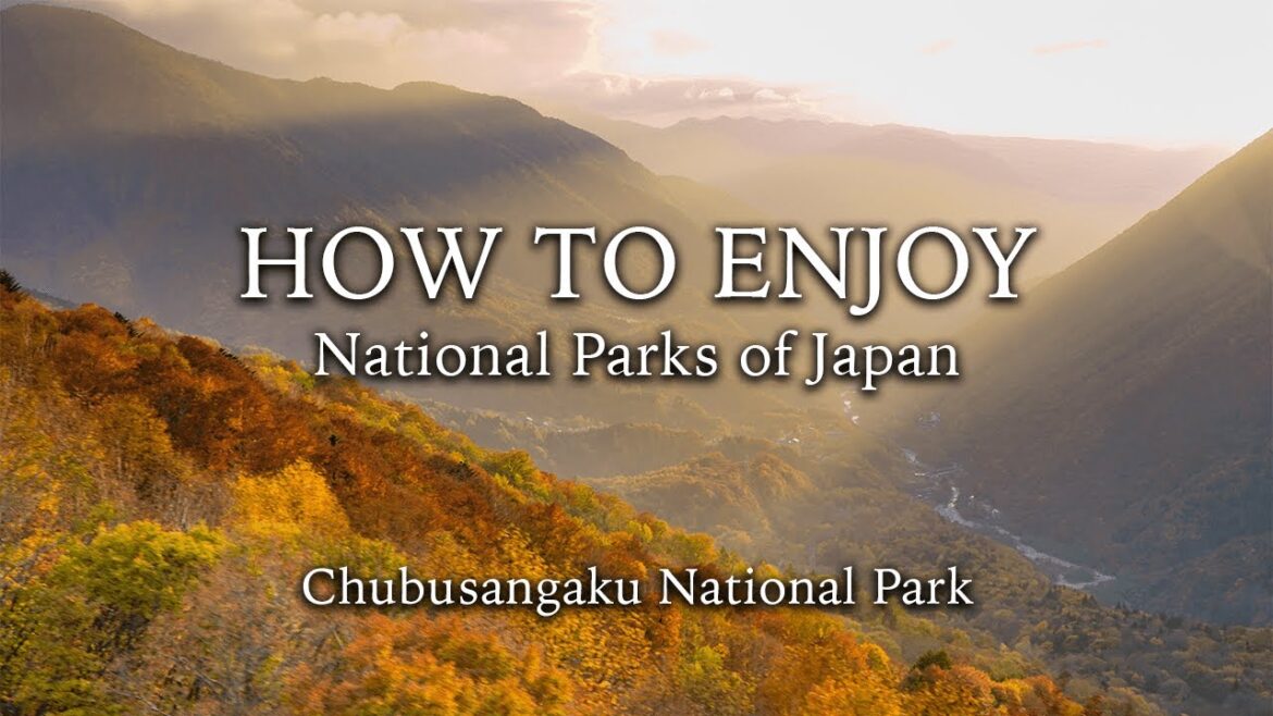 【HOW TO ENJOY】Chubusangaku National Park
