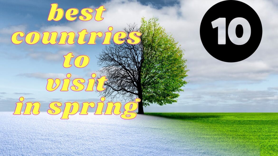 10 Best Countries to visit in Spring - Travel video