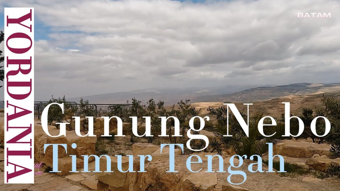 [[4K] HOLYLAND MESIR-ISRAEL-YORDANIA | PERJALANAN KE GUNUNG NEBO  YORDANIA | PART# 10