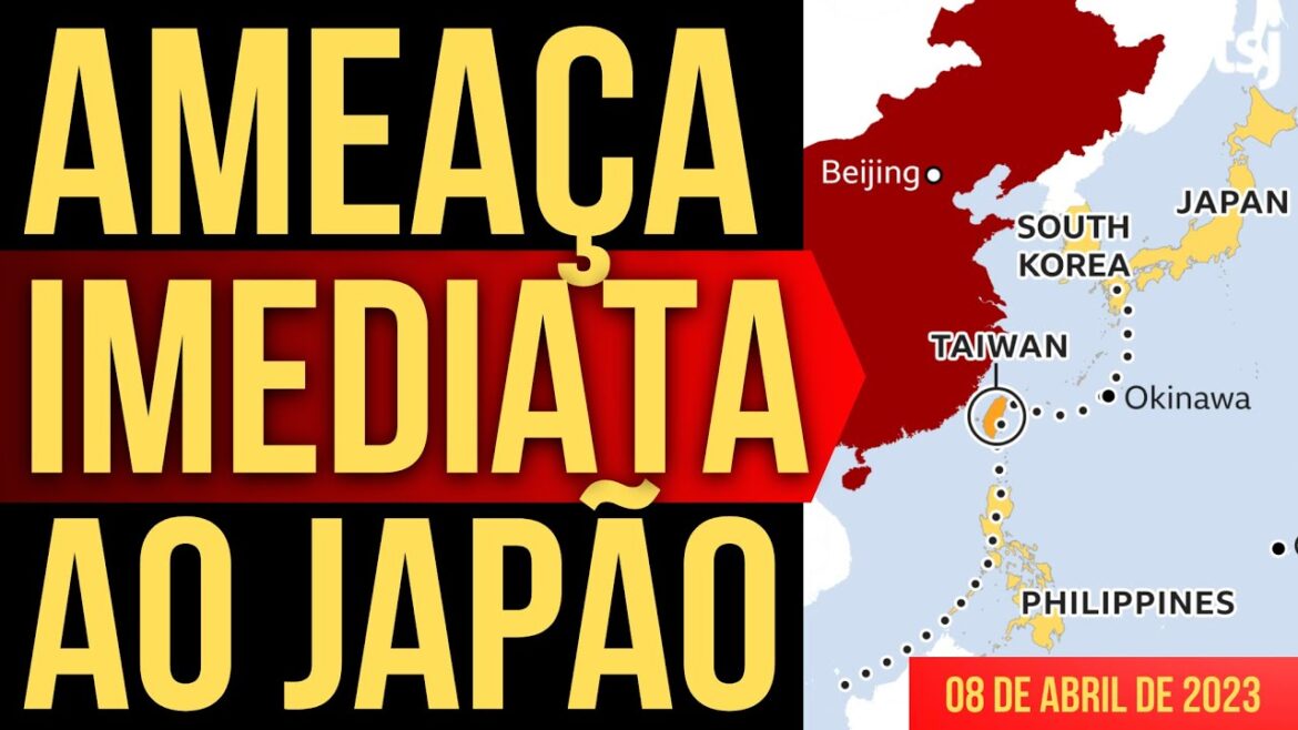 AMEAÇA IMEDIATA AO JAPÃO – CHINA PODE INVADIR TAIWAN – 08/ABRIL AMEAÇA IMEDIATA AO JAPÃO - CHINA PODE INVADIR TAIWAN - 08/ABRIL