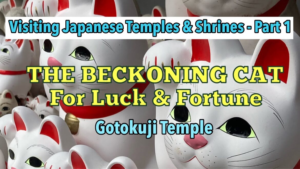 The Beckoning Cat – For Luck and Fortune (Visiting Japanese Temples and Shrines Part 1) The Beckoning Cat - For Luck and Fortune (Visiting Japanese Temples and Shrines Part 1)
