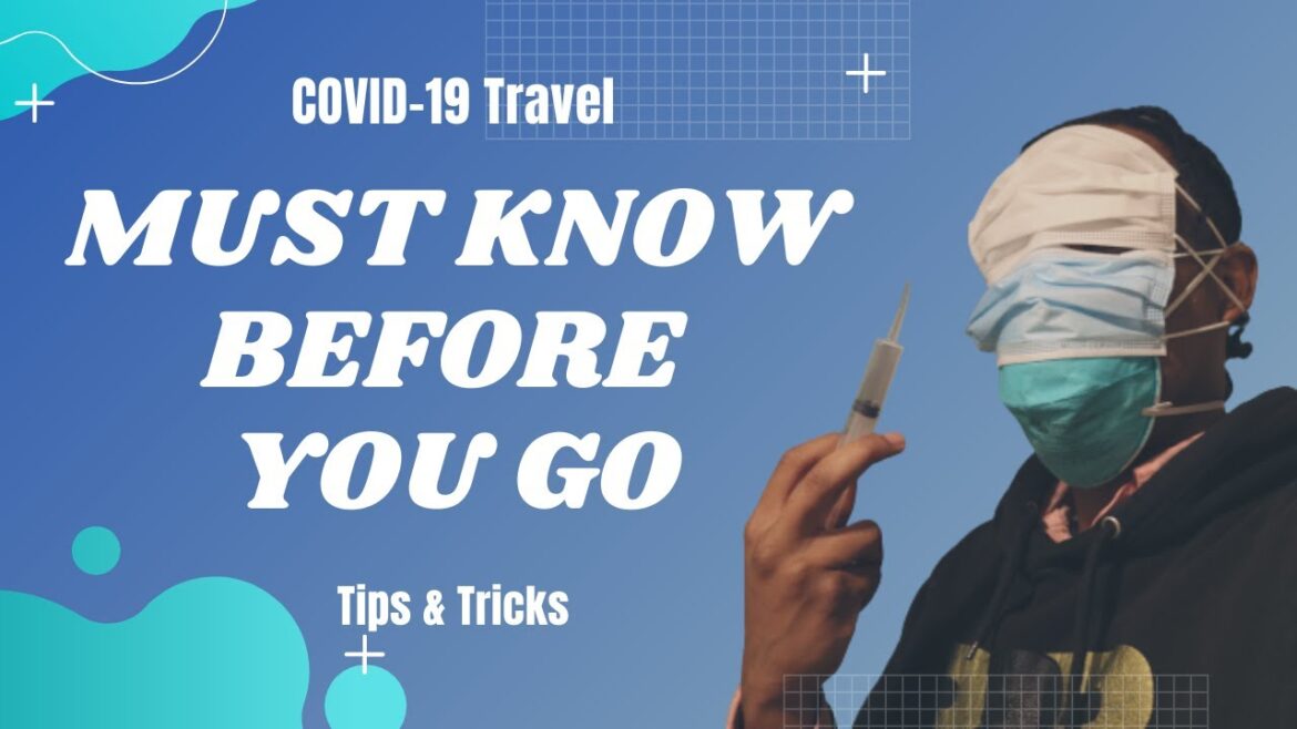 COVID-19 Travel Tips in 2021: Everything You Need to Know Before Planning Your Trip COVID-19 Travel Tips in 2021: Everything You Need to Know Before Planning Your Trip