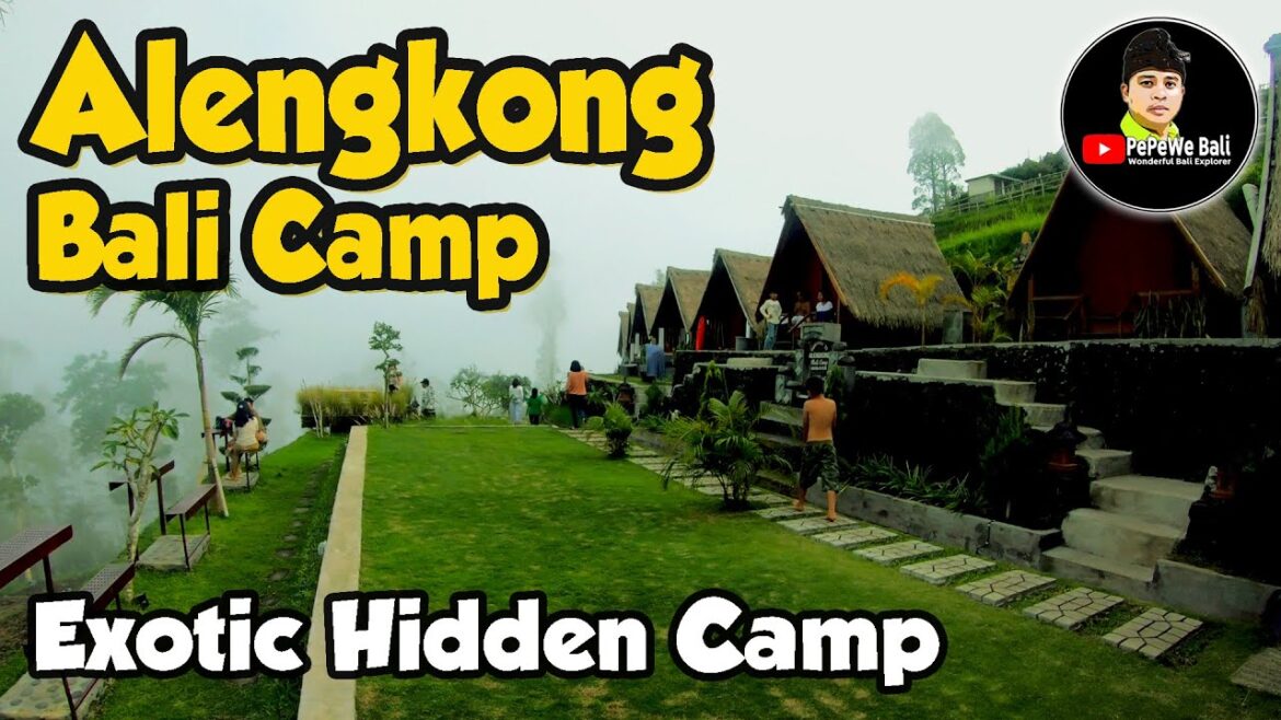 ALENGKONG BALI CAMP - Exotic Hidden Camp @PePeWeBali