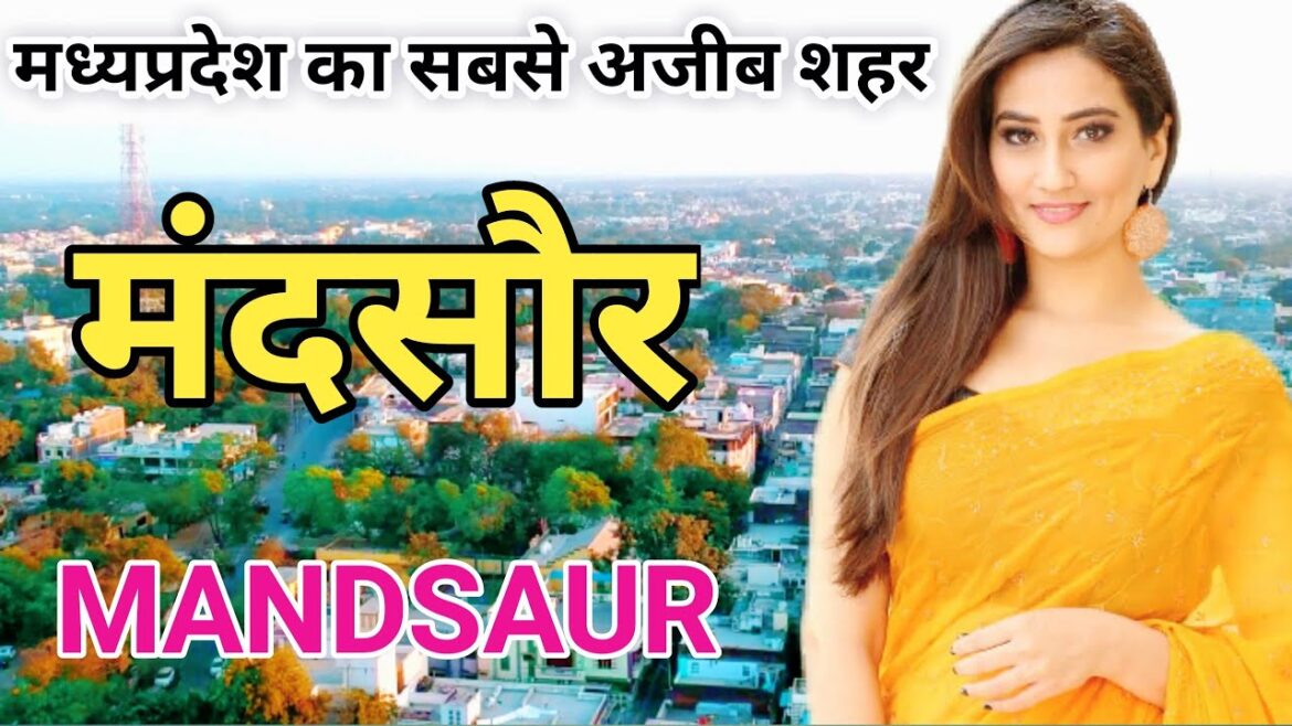 Mandsaur district। mandsaur information। history of mandsaur। mandsaur tourist places