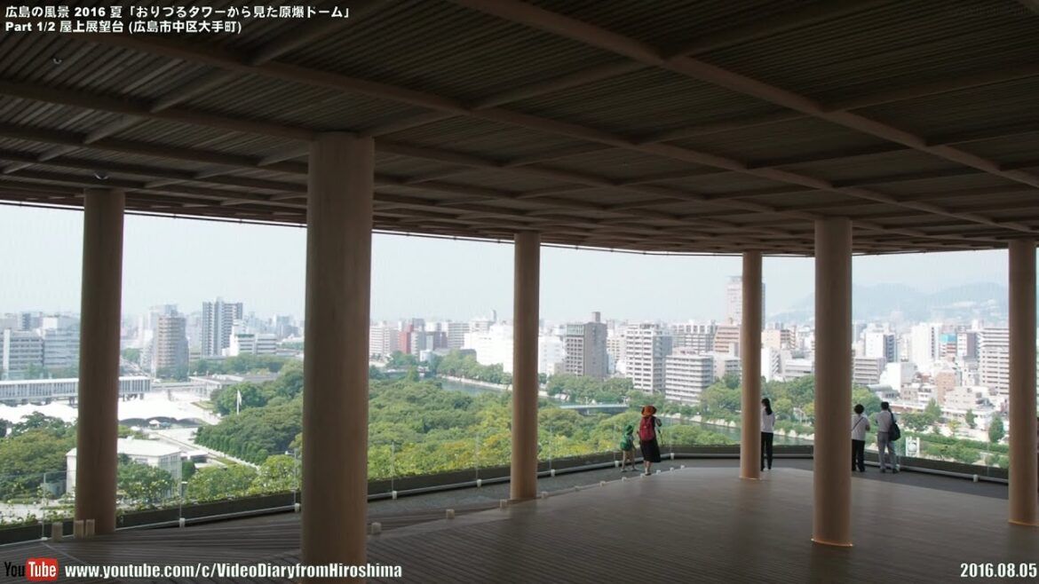 広島の風景2016夏 「おりづるタワーから見た原爆ドーム」 08.05 Part1/2 屋上展望台 Scenery of Hiroshima Summer,ORIZURU TOWER 広島の風景2016夏 「おりづるタワーから見た原爆ドーム」 08.05 Part1/2 屋上展望台 Scenery of Hiroshima Summer,ORIZURU TOWER