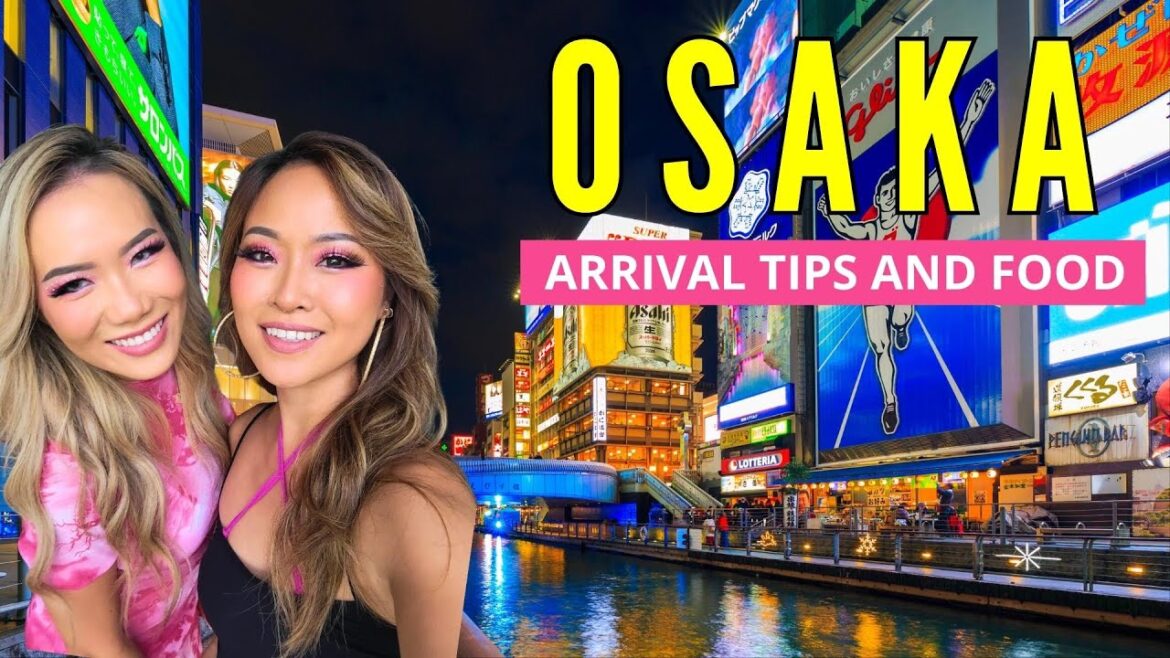 Making the Most of Your First Day in Osaka: Tips and Tricks Vlog 2023