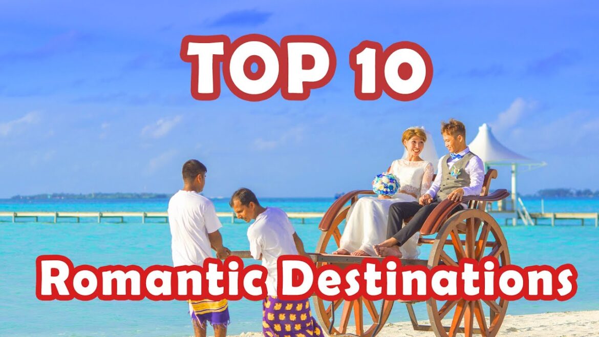 Top 10 Most Romantic Destinations for Couples | Travel Guide 2023