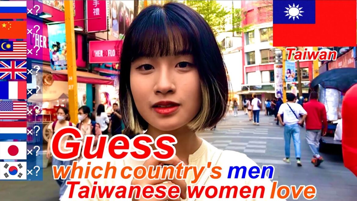 Guess which country’s men Taiwanese women love. “Which country’s men do you love?” I asked them Guess which country's men Taiwanese women love. "Which country's men do you love?" I asked them