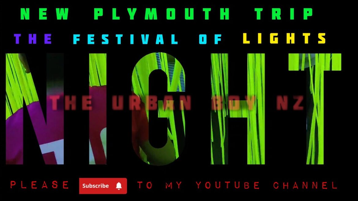 FESTIVAL OF LIGHTS || NEW PLYMOUTH TRIP || NIGHTLIFE || NEW ZEALAND || THEURBANBOYNZ