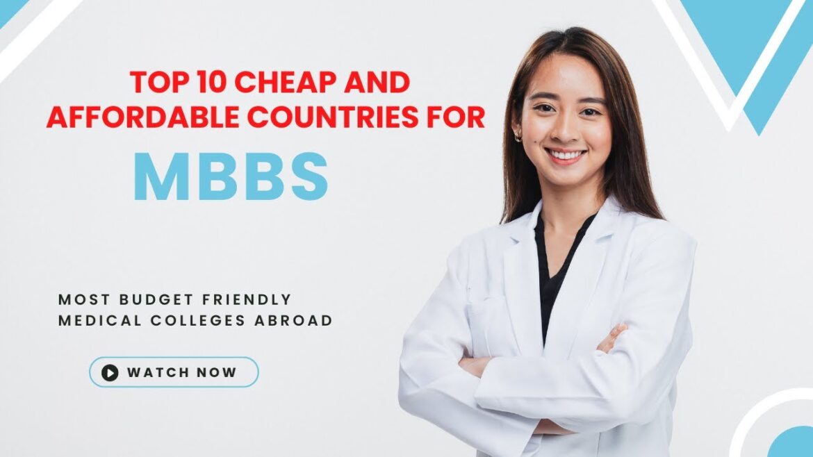 Top 10 Cheap And Affordable Countries For MBBS | Most Budget Friendly Medical Colleges Abroad Top 10 Cheap And Affordable Countries For MBBS | Most Budget Friendly Medical Colleges Abroad