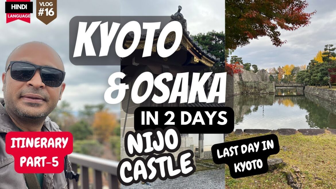 KYOTO & OSAKA ITINERARY- BEAUTIFUL NIJO CASTLE