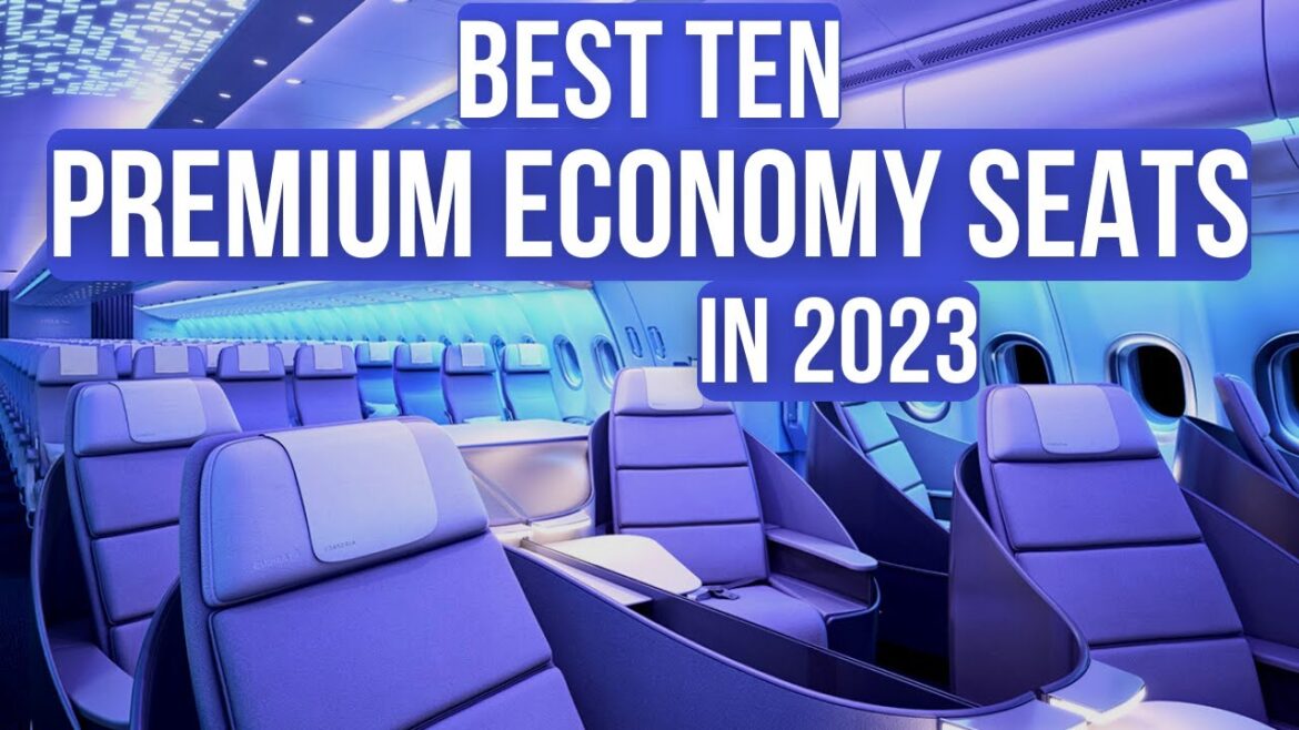 Top Ten BEST PREMIUM ECONOMY SEATS in 2023