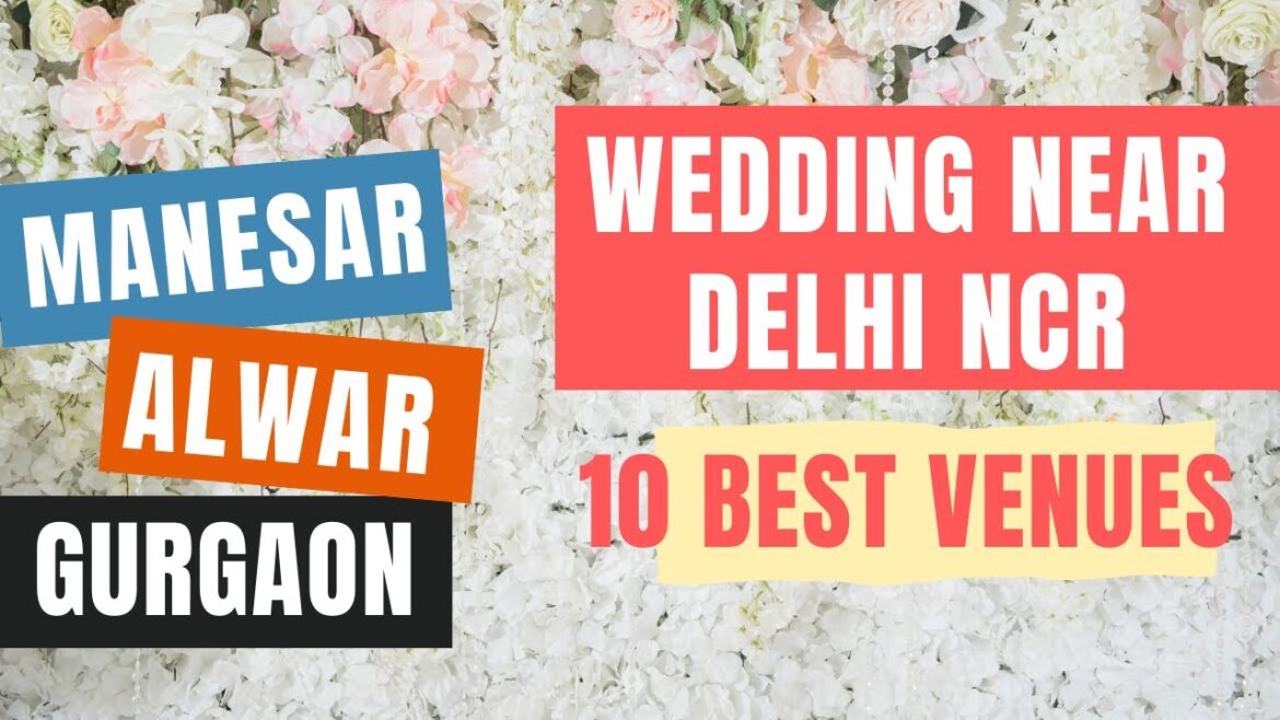 Best 10 Destination Wedding Venues nearby Delhi NCR| दिल्ली-एनसीआर के आसपास की इन जगहों पर करें शादी