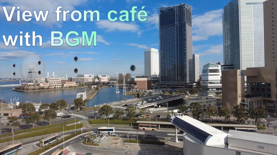 [EP.32] 心を癒す、午後のカフェからの眺めと穏やかなBGM [横浜.みなとみらい]