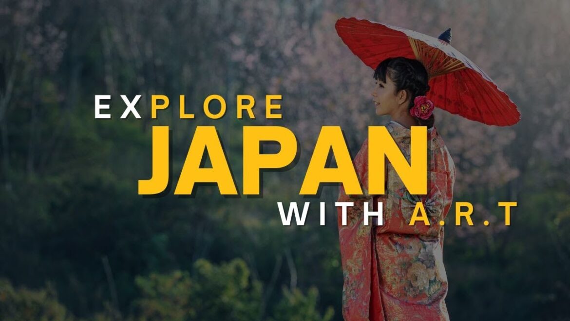 What to do in Japan? Explore Japan with A.R.T. What to do in Japan? Explore Japan with A.R.T.