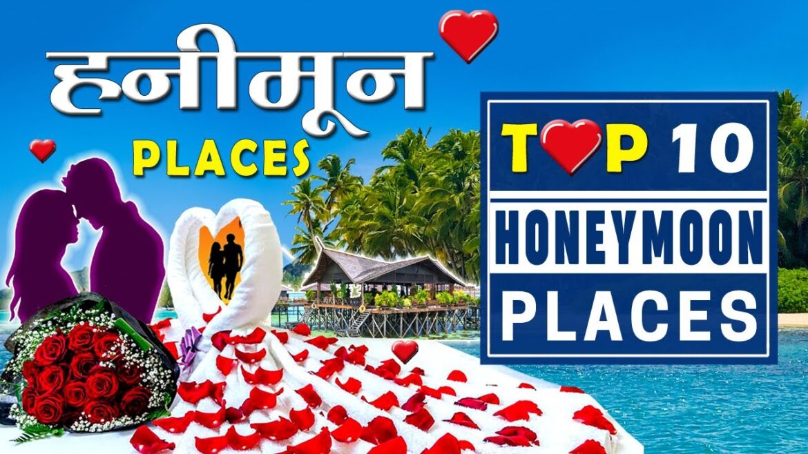 ❤ Top 10 Honeymoon Places In India | Best Honeymoon Destinations | Winter Honeymoon Trip for Couples ❤ Top 10 Honeymoon Places In India | Best Honeymoon Destinations | Winter Honeymoon Trip for Couples