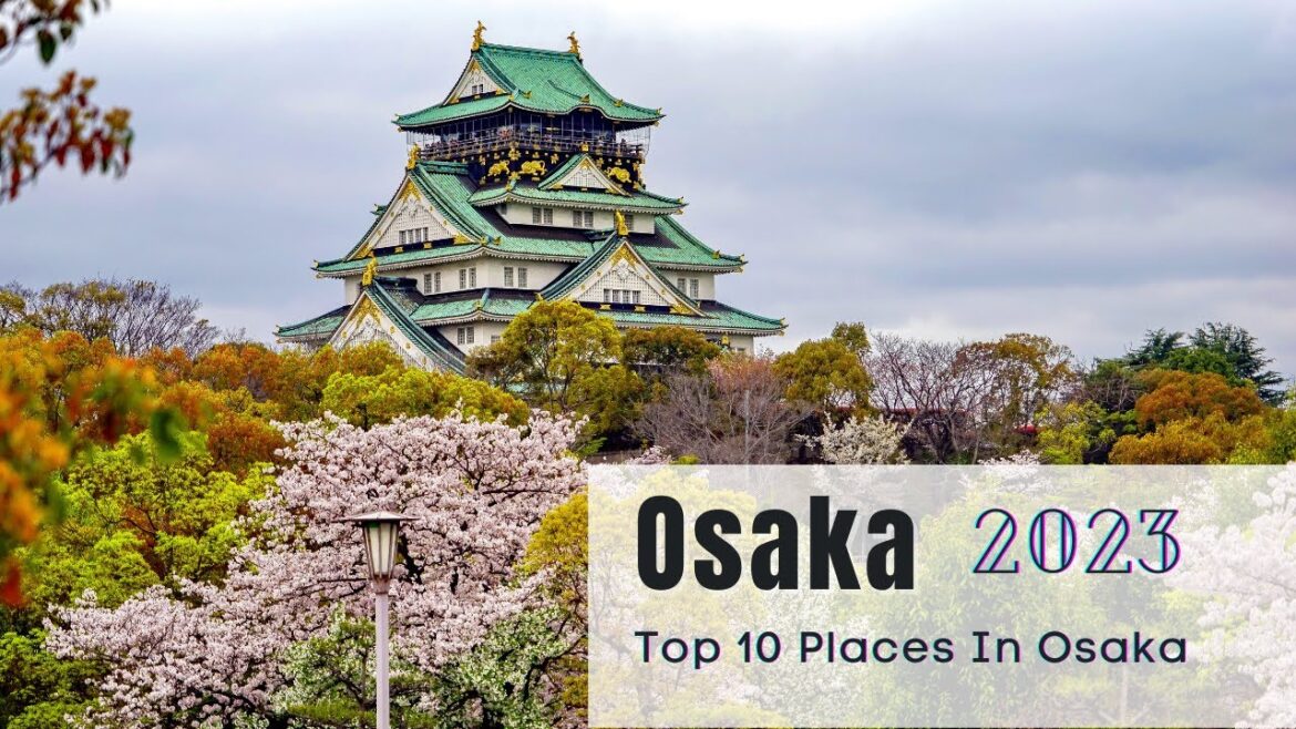 Osaka city guide, Top 10 Places (2023)