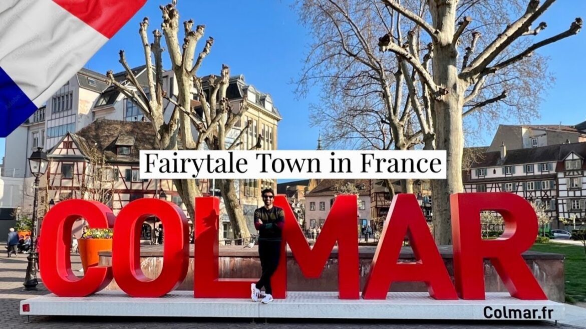 Colmar France - The Most Beautiful Fairytale town in France