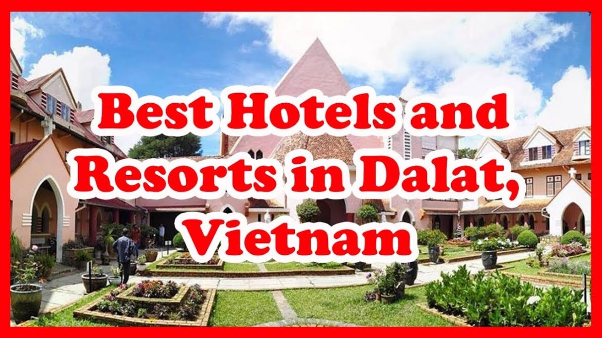 5 Best Hotels and Resorts in Dalat, Vietnam | Asia | Love Is Vacation