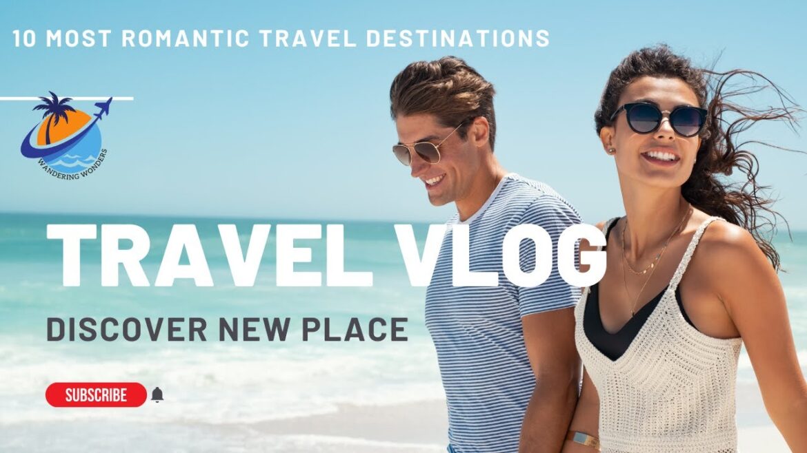 Top 10 Most Romantic Destinations for Couples Top 10 Most Romantic Destinations for Couples
